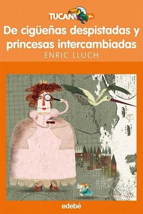 DE CIGUEÑAS DESPISTADAS Y PRINCESAS INTERCAMBIADAS | 9788423694075 | LLOCH, ENRIC | Llibreria L'Illa - Llibreria Online de Mollet - Comprar llibres online