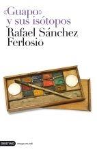 GUAPO Y SUS ISOTOPOS | 9788423341924 | SÁNCHEZ FERLOSIO, RAFAEL | Llibreria L'Illa - Llibreria Online de Mollet - Comprar llibres online