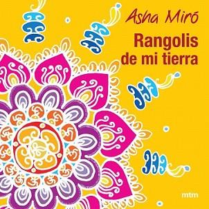 RANGOLIS DE MI TIERRA | 9788496697546 | MIRO, ASHA | Llibreria L'Illa - Llibreria Online de Mollet - Comprar llibres online