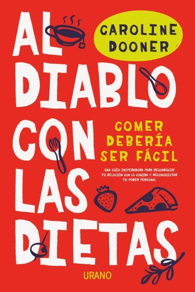 AL DIABLO CON LAS DIETAS | 9788416720927 | DOONER, CAROLINE | Llibreria L'Illa - Llibreria Online de Mollet - Comprar llibres online