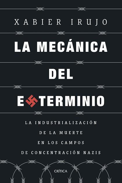 MECÁNICA DEL EXTERMINIO, LA | 9788491997108 | IRUJO AMEZAGA, XABIER | Llibreria L'Illa - Llibreria Online de Mollet - Comprar llibres online