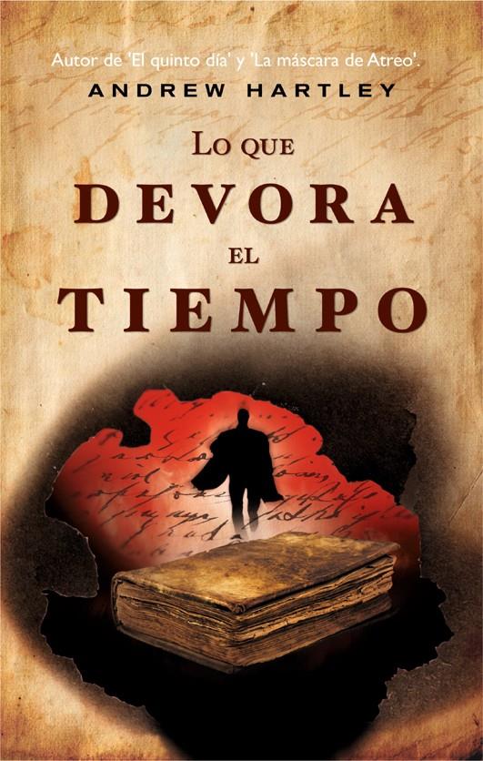 LO QUE DEVORA EL TIEMPO | 9788498006612 | HARTLEY, ANDREW