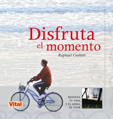 DISFRUTA EL MOMENTO | 9788479279981 | CUSHNIR, RAPHAEL | Llibreria L'Illa - Llibreria Online de Mollet - Comprar llibres online