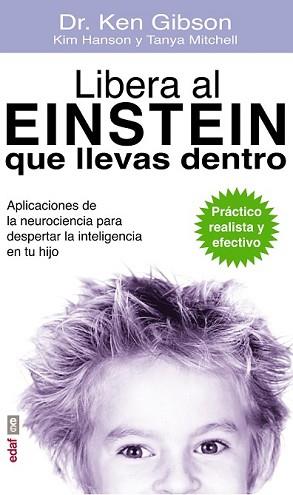 LIBERA AL EINSTEIN QUE LLEVAS DENTRO | 9788441435605 | GIBSOM, DR. KEN/HANSON, KIM/MITCHELL, TANYA | Llibreria L'Illa - Llibreria Online de Mollet - Comprar llibres online