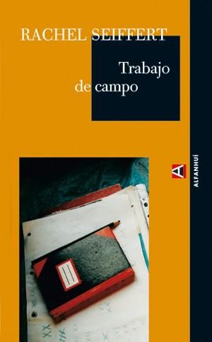 TRABAJO DE CAMPO | 9788493486822 | SEIFFERT, RACHEL | Llibreria L'Illa - Llibreria Online de Mollet - Comprar llibres online