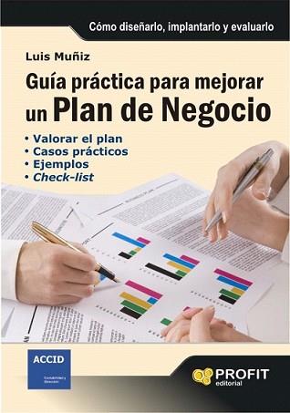 GUIA PRACTICA PARA MEJORAR UN PLAN DE NEGOCIO | 9788496998339 | MUÑIZ, LUIS | Llibreria L'Illa - Llibreria Online de Mollet - Comprar llibres online