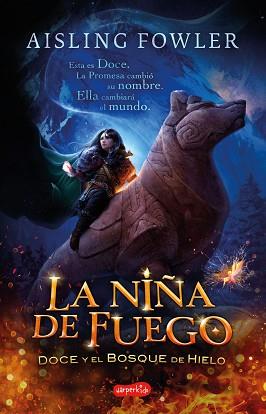 NIÑA DE FUEGO. DOCE Y EL BOSQUE DE HIELO | 9788418279195 | FOWLER, AISLING | Llibreria L'Illa - Llibreria Online de Mollet - Comprar llibres online