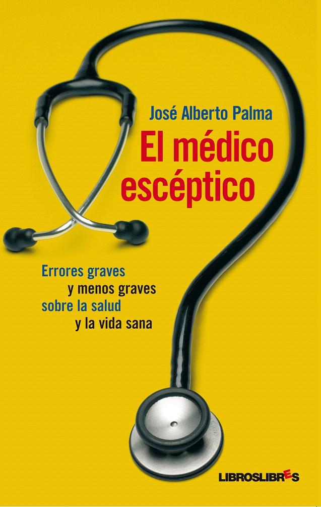 MEDICO ESCEPTICO, EL | 9788492654260 | PALMA, JOSÉ ALBERTO | Llibreria L'Illa - Llibreria Online de Mollet - Comprar llibres online