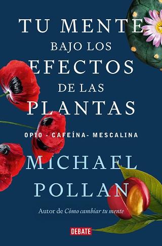 TU MENTE BAJO LOS EFECTOS DE LAS PLANTAS | 9788418967962 | POLLAN, MICHAEL | Llibreria L'Illa - Llibreria Online de Mollet - Comprar llibres online