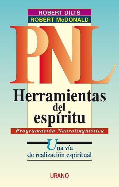PNL. HERRAMIENTAS DEL ESPIRITU | 9788479533588 | DILTS, ROBERT | Llibreria L'Illa - Llibreria Online de Mollet - Comprar llibres online