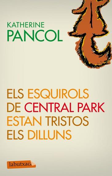 ESQUIROLS DE CENTRAL PARK ESTAN TRISTOS ELS DILLUNS, ELS | 9788499305868 | PANCOL, KATHERINE | Llibreria L'Illa - Llibreria Online de Mollet - Comprar llibres online