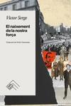 NAIXEMENT DE LA NOSTRA FORÇA, EL | 9788419515049 | SERGE, VICTOR | Llibreria L'Illa - Llibreria Online de Mollet - Comprar llibres online