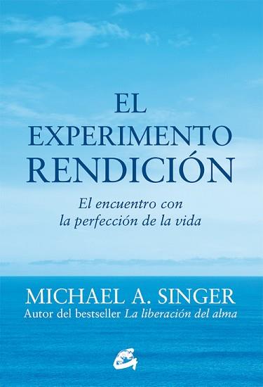 EXPERIMENTO RENDICIÓN, EL | 9788484456209 | SINGER, MICHAEL A. | Llibreria L'Illa - Llibreria Online de Mollet - Comprar llibres online