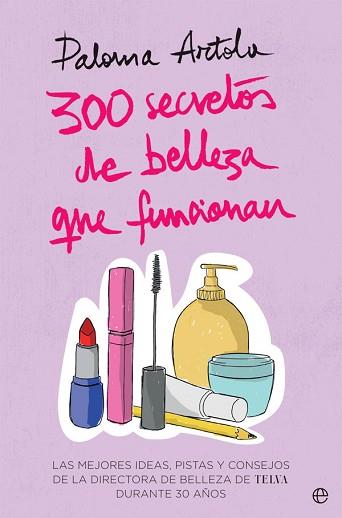 300 SECRETOS DE BELLEZA QUE FUNCIONAN | 9788491644835 | ARTOLA, PALOMA | Llibreria L'Illa - Llibreria Online de Mollet - Comprar llibres online