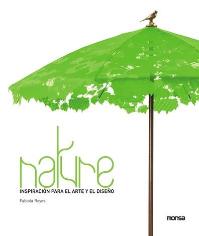 NATURE : INSPIRACION PARA EL ARTE Y EL DISEÑO | 9788496823358 | REYES, FABIOLA | Llibreria L'Illa - Llibreria Online de Mollet - Comprar llibres online