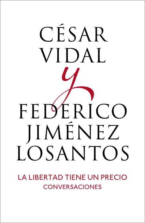 LIBERTAD TIENE UN PRECIO, LA | 9788401346514 | VIDAL,CESAR/JIMENEZ LOSANTOS,FEDERICO | Llibreria L'Illa - Llibreria Online de Mollet - Comprar llibres online