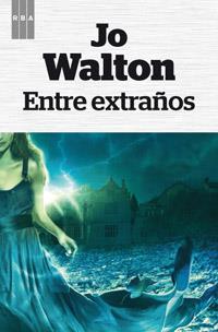 ENTRE EXTRAÑOS | 9788490063965 | WALTON, JO | Llibreria L'Illa - Llibreria Online de Mollet - Comprar llibres online