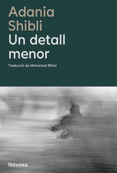 DETALL MENOR, UN | 9788410180048 | SHIBLI, ADANIA | Llibreria L'Illa - Llibreria Online de Mollet - Comprar llibres online