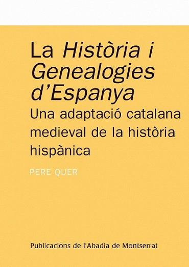 HISTORIA I GENEALOGIES D'ESPANYA. UNA ADAPTACIO CATALANA | 9788484152460 | QUER, PERE | Llibreria L'Illa - Llibreria Online de Mollet - Comprar llibres online