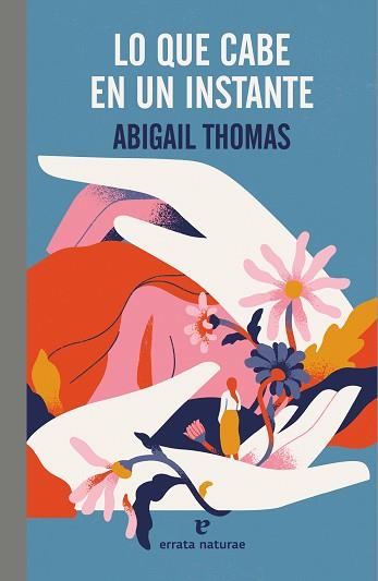 LO QUE CABE EN UN INSTANTE | 9788419158765 | THOMAS, ABIGAIL | Llibreria L'Illa - Llibreria Online de Mollet - Comprar llibres online