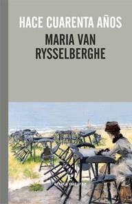 HACE CUARENTA AÑOS | 9788415217312 | RYSSELBERGHE, MARIA VAN | Llibreria L'Illa - Llibreria Online de Mollet - Comprar llibres online