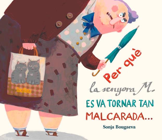 PER QUÈ LA SENYORA M. ES VA TORNAR TAN MALCARADA...  | 9788416003297 | BOUGAEVA, SONJA | Llibreria L'Illa - Llibreria Online de Mollet - Comprar llibres online