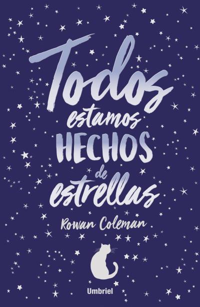 TODOS ESTAMOS HECHOS DE ESTRELLAS | 9788416517046 | COLEMAN, ROWAN | Llibreria L'Illa - Llibreria Online de Mollet - Comprar llibres online