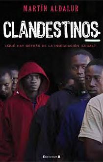 CLANDESTINOS | 9788466634397 | ALDALUR, MARTIN | Llibreria L'Illa - Llibreria Online de Mollet - Comprar llibres online