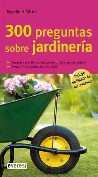 300 PREGUNTAS SOBRE JARDINERIA | 9788444120478 | ENGELBERT KÖTTER | Llibreria L'Illa - Llibreria Online de Mollet - Comprar llibres online