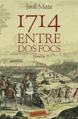 1714 ENTRE DOS FOCS | 9788416334162 | MATA VIADIU, JORDI | Llibreria L'Illa - Llibreria Online de Mollet - Comprar llibres online