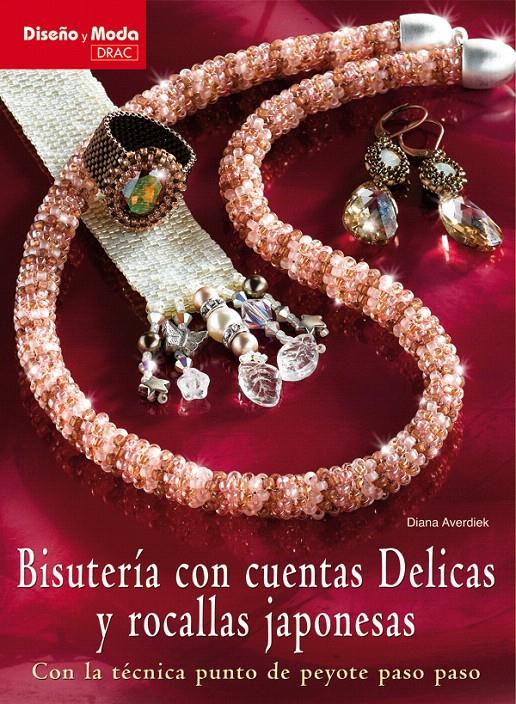 BISUTERIA CON CUENTAS DELICAS Y ROCALLAS JAPONESAS | 9788498740929 | AVERDIECK, DIANA | Llibreria L'Illa - Llibreria Online de Mollet - Comprar llibres online