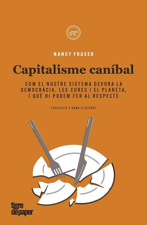 CAPITALISME CANIBAL | 9788418705557 | FRASER, NANCY | Llibreria L'Illa - Llibreria Online de Mollet - Comprar llibres online