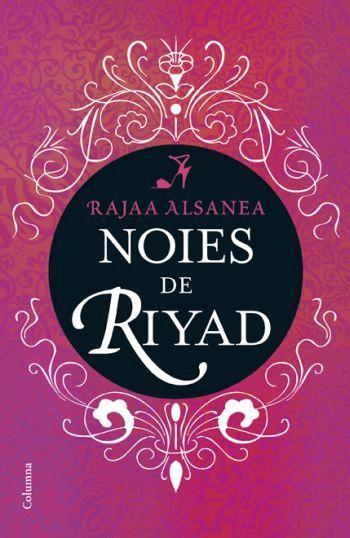 NOIES DE RIYAD, LES | 9788466408301 | ALSANEA, RAJAA | Llibreria L'Illa - Llibreria Online de Mollet - Comprar llibres online