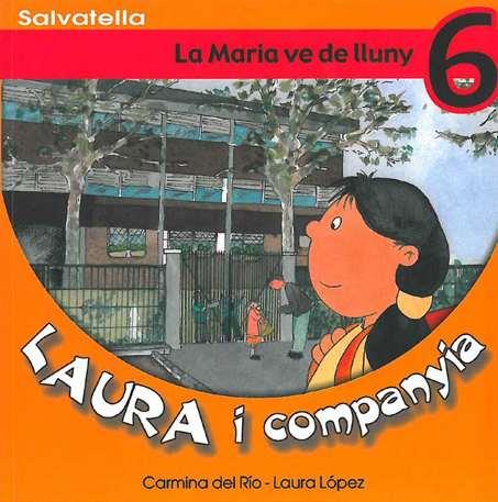 LAURA I COMPANYIA 6. LA MARIA VE DE LLUNY | 9788484122487 | RIO GALVE, CARMINA DEL | Llibreria L'Illa - Llibreria Online de Mollet - Comprar llibres online