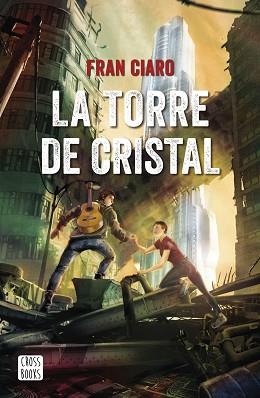 TORRE DE CRISTAL, LA | 9788408230953 | CIARO, FRAN | Llibreria L'Illa - Llibreria Online de Mollet - Comprar llibres online