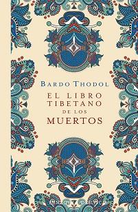 LIBRO TIBETANO DE LOS MUERTOS (N.E.) | 9788491117599 | THODOL, BARDO | Llibreria L'Illa - Llibreria Online de Mollet - Comprar llibres online