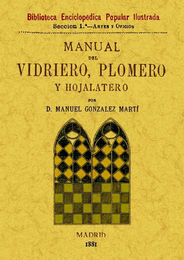 MANUAL DEL VIDRIERO, PLOMERO Y HOJALATERO | 9788497616904 | GONZALEZ MARTÍ, MANUEL | Llibreria L'Illa - Llibreria Online de Mollet - Comprar llibres online