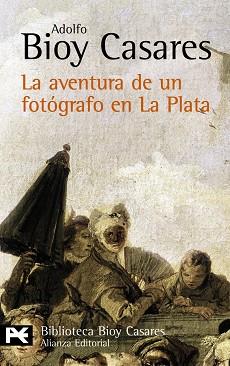 AVENTURA DE UN FOTOGRAFO EN LA PLATA, LA | 9788420657912 | BIOY CASARES, ADOLFO (1914-1999) | Llibreria L'Illa - Llibreria Online de Mollet - Comprar llibres online