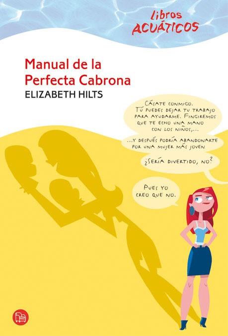 MANUAL DE LA PERFECTA CABRONA | 9788466322768 | HILTS, ELIZABETH | Llibreria L'Illa - Llibreria Online de Mollet - Comprar llibres online