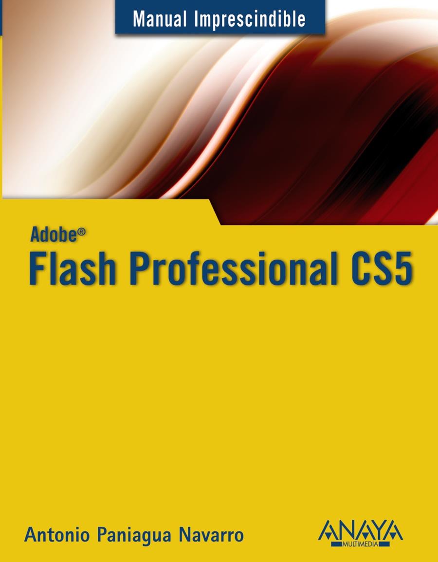 FLASH PROFESSIONAL CS5 | 9788441528307 | PANIAGUA NAVARRO, ANTONIO | Llibreria L'Illa - Llibreria Online de Mollet - Comprar llibres online