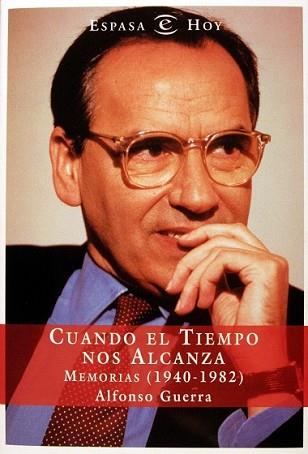 CUANDO EL TIEMPO NOS ALCANZA : MEMORIAS | 9788467014396 | GUERRA, ALFONSO