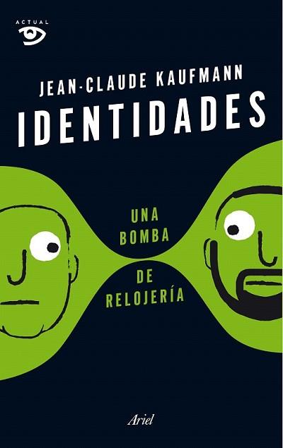 IDENTIDADES, UNA BOMBA DE RELOJERÍA | 9788434422803 | KAUFMANN, JEAN-CLAUDE | Llibreria L'Illa - Llibreria Online de Mollet - Comprar llibres online