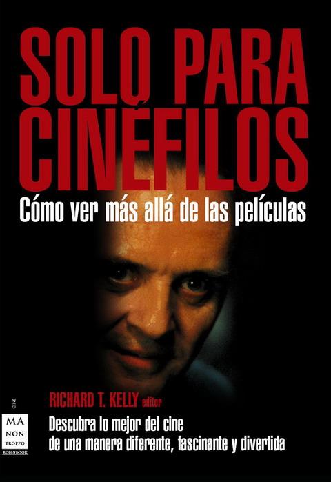 SOLO PARA CINEFILOS | 9788496924581 | KELLY, RICHARD T. | Llibreria L'Illa - Llibreria Online de Mollet - Comprar llibres online