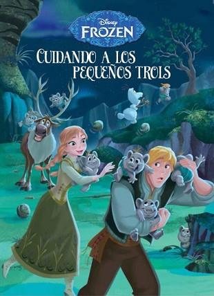 FROZEN. CUIDANDO A LOS PEQUEÑOS TROLS | 9788499516486 | DISNEY | Llibreria L'Illa - Llibreria Online de Mollet - Comprar llibres online