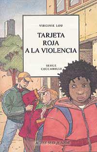 TARJETA ROJA A LA VIOLENCIA | 9788484881346 | LOU, VIRGINIE | Llibreria L'Illa - Llibreria Online de Mollet - Comprar llibres online