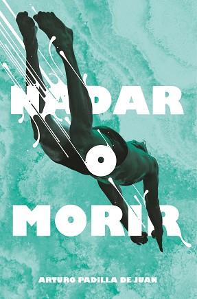 NADAR O MORIR | 9788491077848 | PADILLA DE JUAN, ARTURO | Llibreria L'Illa - Llibreria Online de Mollet - Comprar llibres online