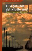 VAGABUNDO DEL MIDDLE WEST, EL | 9788434864351 | MENARD, JEAN-FRANÇOIS | Llibreria L'Illa - Llibreria Online de Mollet - Comprar llibres online