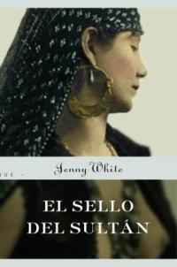 SELLO DEL SULTAN, EL | 9788478716081 | WHITE, JENNY | Llibreria L'Illa - Llibreria Online de Mollet - Comprar llibres online