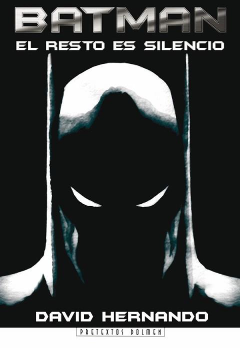 BATMAN EL RESTO ES SILENCIO | 9788496121522 | HERNANDO, DAVID | Llibreria L'Illa - Llibreria Online de Mollet - Comprar llibres online