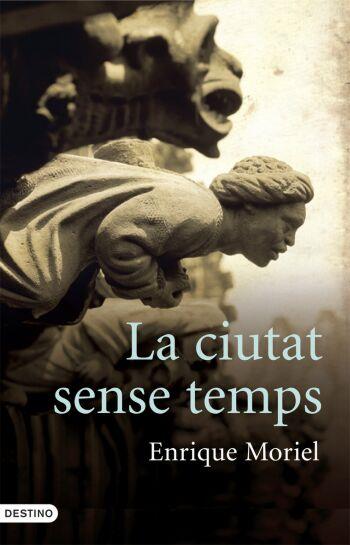 CIUTAT SENSE TEMPS, LA | 9788466408134 | MORIEL, ENRIQUE | Llibreria L'Illa - Llibreria Online de Mollet - Comprar llibres online